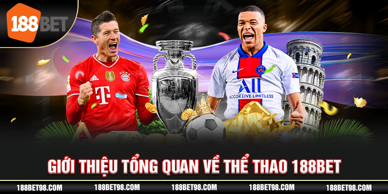 Giới thiệu thông tin tổng quan về hạng mục thể thao 188BET