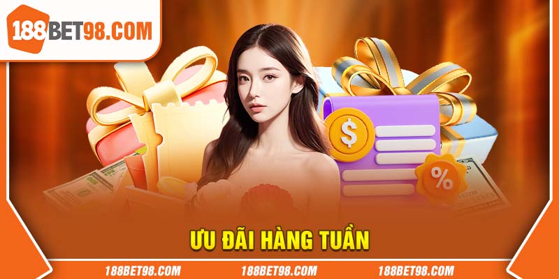 Khuyến mãi 188BET - Ưu đãi tuần